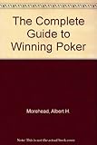 The Complete Guide to Winning Poker by Albert H. Morehead