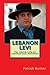 Lebanon Levi: The Amish Life of Lebanon Levi Stoltzfus; Businessman, Storyteller, and Star of the Hit Reality Show Called Amish Mafia