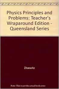 Physics Principles And Problems Teacher Wraparound Edition Zitzewitz Et Al 9780028267227