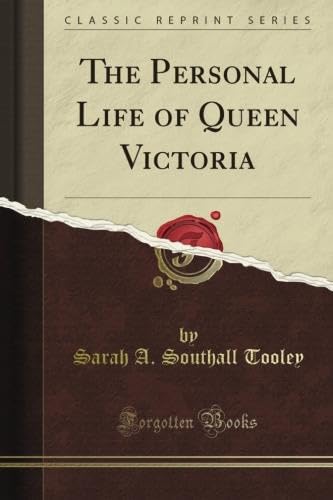 The Personal Life of Queen Victoria (Classic Reprint)