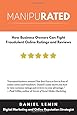 Manipurated: How Business Owners Can Fight Fraudulent Online Ratings and Reviews