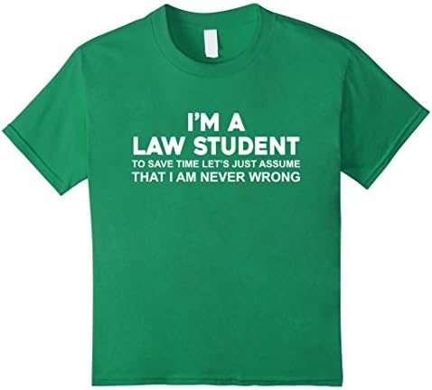 Kids Funny Law Student T-Shirt Gift | To Save Time Let's Assume 8 Kelly Green