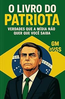 Livro O Livro do Patriota: Verdades que a Mídia não quer que você saiba