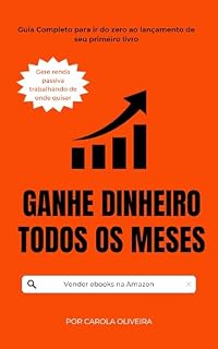 Livro Como ganhar dinheiro todos os meses vendendo livros Kindle: Usando a Amazon KDP para gerar renda passiva
