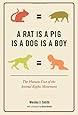 A Rat Is a Pig Is a Dog Is a Boy: The Human Cost of the Animal Rights Movement