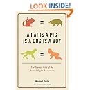 A Rat Is a Pig Is a Dog Is a Boy: The Human Cost of the Animal Rights Movement