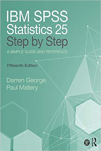 Amazon Com Ibm Spss Statistics 25 Step By Step A Simple Guide And Reference Ebook George Darren Mallery Paul Kindle Store