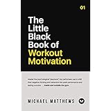 The Little Black Book of Workout Motivation (Muscle for Life)