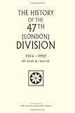 The History Of The 47Th (London) Division 1914-1919: 47Th (London) Division 1914-1919 by