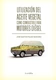 Image de Utilización del aceite vegetal como combustible para motores diésel. (Spanish Edition)