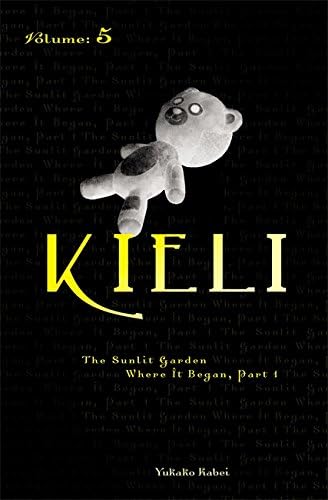Kieli, Vol. 5 (light novel): The Sunlit Garden Where It Began (Part 1) (Kieli (novel))