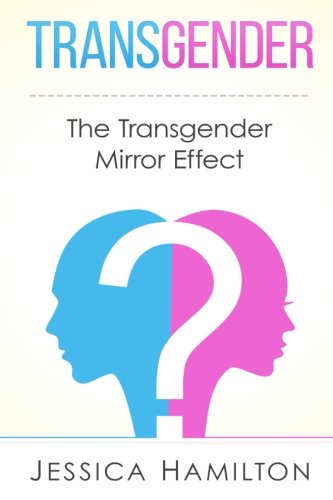 Transgender: The Transgender Mirror Effect