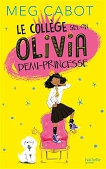 Olivia Tome 1 Le College Selon Olivia Demi Princesse Babelio Olivia Tome 1 Le College Selon Olivia Demi Princesse Babelio
