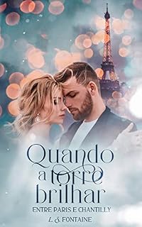 Livro Quando a Torre Brilhar: Entre Paris e Chantilly