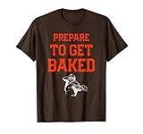 Cleveland: Prepare To Get Baked Football T Shirt