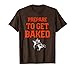 Cleveland: Prepare To Get Baked Football T Shirt