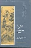 The Path of Flowering Thorn: The Life and Poetry of Yosa Buson by 