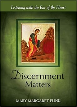 Discernment Matters: Listening with the Ear of the Heart (The Matters Series)