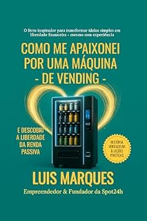 Livro Como Me Apaixonei por uma Máquina de Vending: E Descobri a Liberdade da Renda Passiva