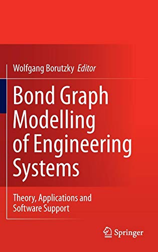 Bond Graph Modelling of Engineering Systems: Theory, Applications and Software Support