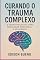Livro Curando O Trauma Complexo