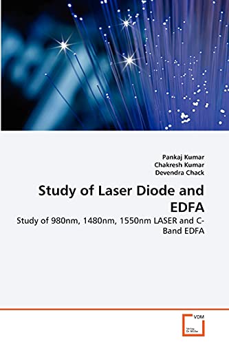 Study of Laser Diode and EDFA: Study of 980nm, 1480nm, 1550nm LASER and C- Band EDFA