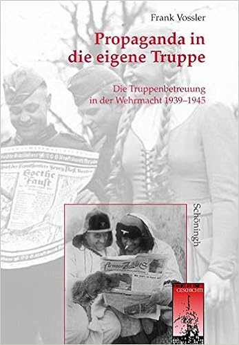 Propaganda In Die Eigene Truppe Die Truppenbetreuung In Der Wehrmacht 1939 1945 Krieg In Der Geschichte Amazon De Vossler Frank Wegner Bernd Kroener Bernhard R Bucher