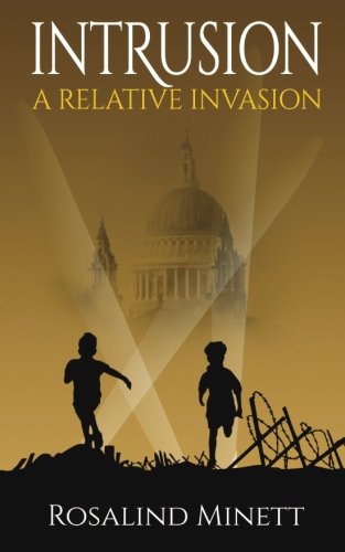 Intrusion: WWII, two boys, a fateful rivalry (A Relative Invasion) (Volume 1)