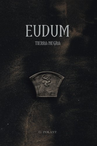 Eudum: Tierra Negra (Volume 1) (Spanish Edition)