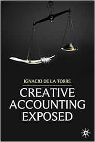 Creative Accounting Exposed Ignacio De La Torre