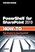 PowerShell for SharePoint 2010 How-To by Steven Mann