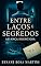 Livro Entre Laços e Segredos: Volume I — Aliança Silenciosa