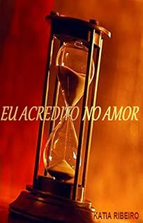 Livro EU ACREDITO NO AMOR