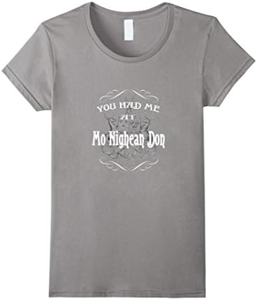 Women's You Had Me At Mo Nighean Don T-shirt My Brown One Large Slate