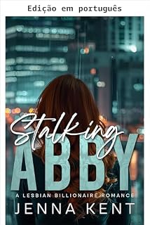 Livro Perseguindo Abby (Leituras rápidas WLW de bilionária Livro 2)