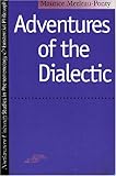 Adventures of the Dialectic (Studies in Phenomenology and Existential Philosophy)