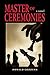 Master of Ceremonies by Donald Cozzens