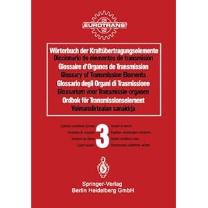 Wörterbuch der Kraftübertragungselemente / Diccionario de elementos de transmisión / Glossaire des Organes de Transmission / Glossary of Transmissi