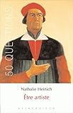 Etre Artiste: Les Transformations Du Statut Des Peintres Et Des Sculpteurs (50 Questions) (French Edition) by 