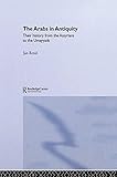 The Arabs in Antiquity: Their History from the Assyrians to the Umayyads by Jan Retso