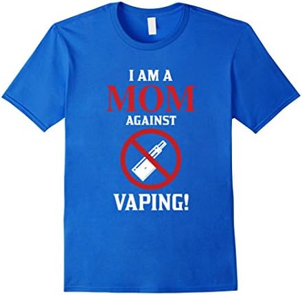 Mens I am a MOM against vaping shirt Small Royal Blue