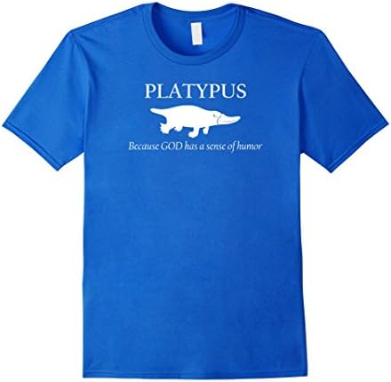 Mens Platypus Because God has a sense of humor Shirt Medium Royal Blue