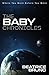 The Baby Chronicles: Where You Were Before You Were by Beatrice Bruno