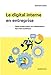 Le digital interne en entreprise: Faites (enfin) entrer vos collaborateurs dans l'ère du numérique (Gestion, Entreprise, Finance) (French Edition) by Christophe Coupez