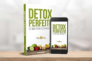Livro Detox Perfeito: Transforme sua Saúde de Dentro para Fora: Transforme sua Saúde de Dentro para Fora