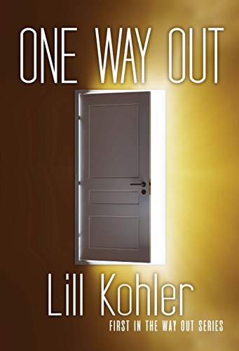 One Way Out: First in the Way Out Series by Lill Kohler