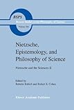 Nietzsche, Epistemology, and Philosophy of Science : Nietzsche and the Sciences II, , 9048152348