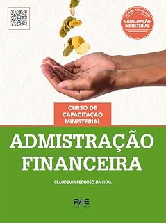 Livro Administração Financeira: Curso de Capacitação Ministerial