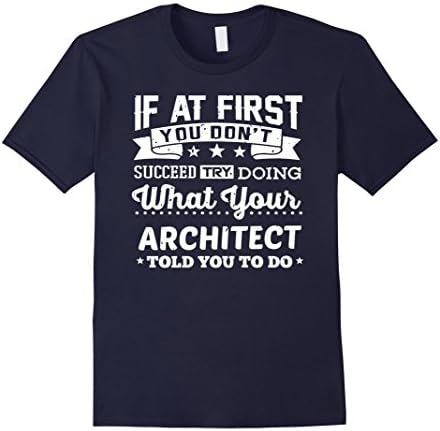 Mens Architect Shirt If You Don't Succeed Funny Architecture Gift Medium Navy