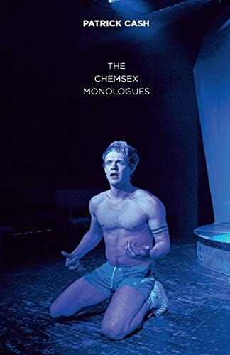 The Chemsex Monologues (Oberon Modern Plays)